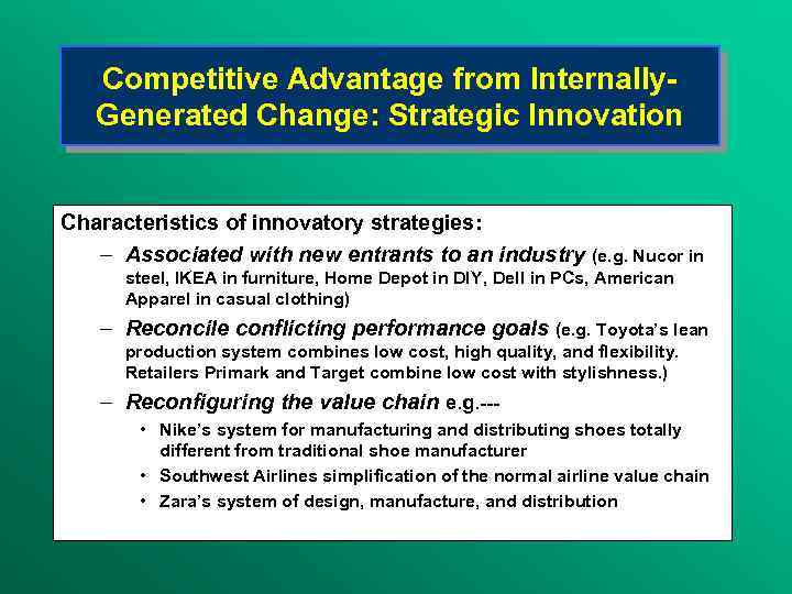 Competitive Advantage from Internally. Generated Change: Strategic Innovation Characteristics of innovatory strategies: – Associated