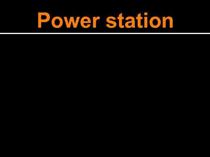 Power station 
