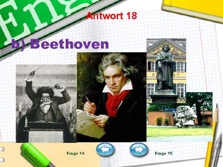 Antwort 18 b) Beethoven Frage 14 Frage 15 