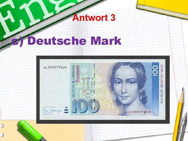 Antwort 3 c) Deutsche Mark 