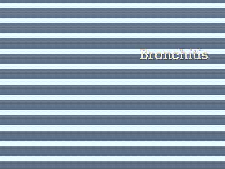 Bronchitis 