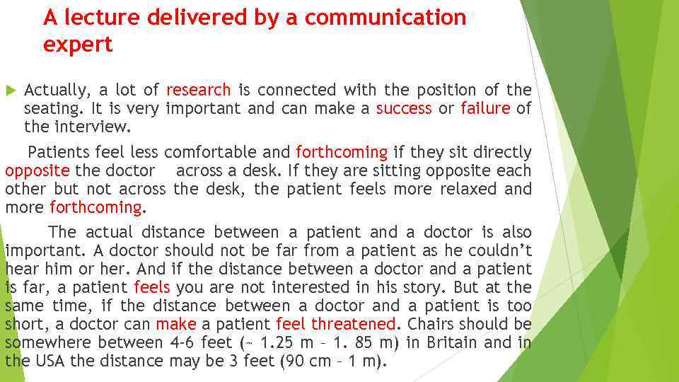 A lecture delivered by a communication expert Actually, a lot of research is connected