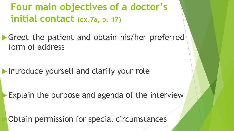 Four main objectives of a doctor’s initial contact (ex. 7 a, p. 17) Greet