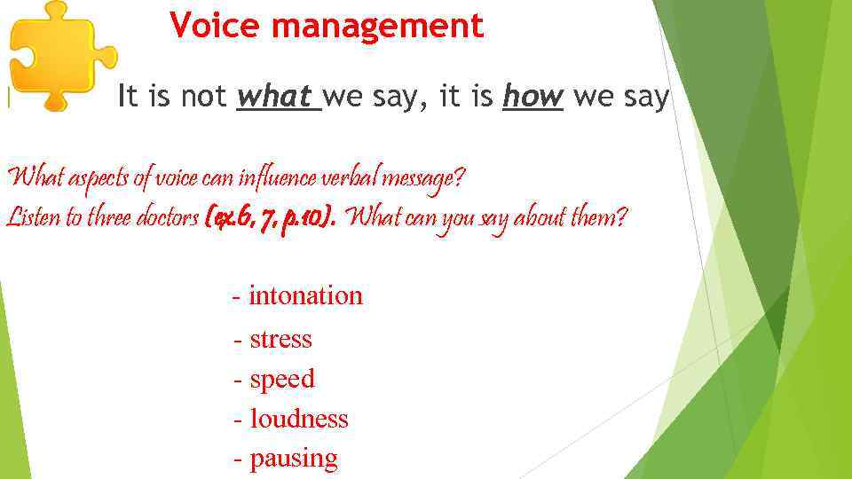 Voice management It is not what we say, it is how we say What