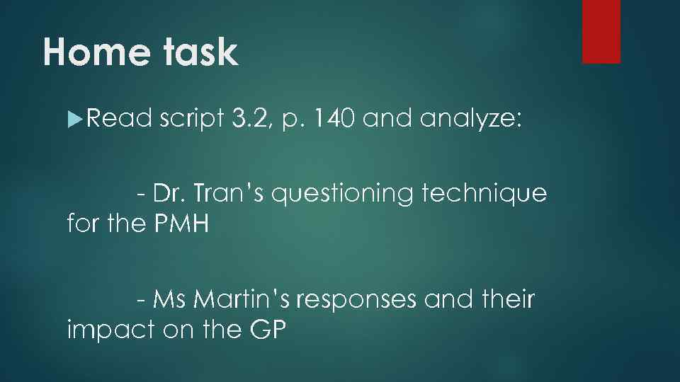 Home task Read script 3. 2, p. 140 and analyze: - Dr. Tran’s questioning