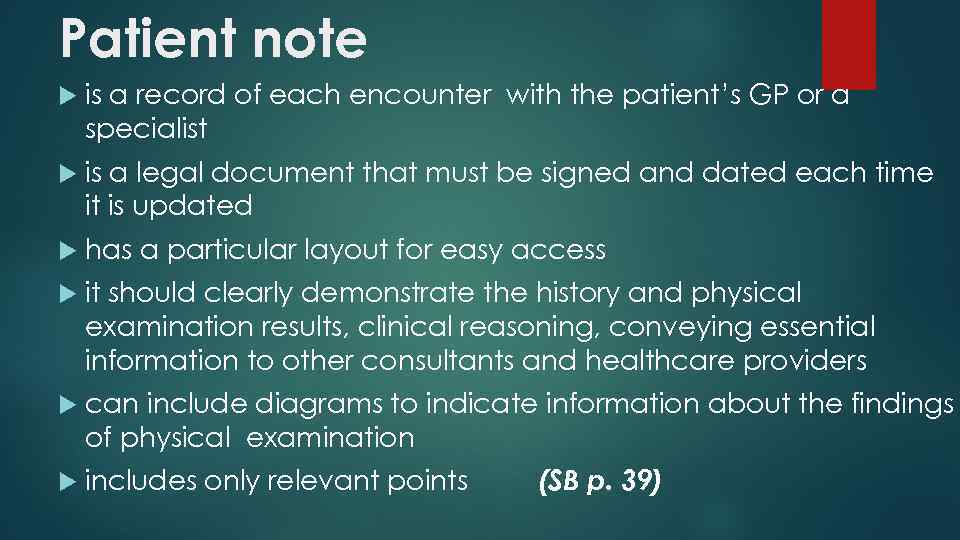 Patient note is a record of each encounter with the patient’s GP or a