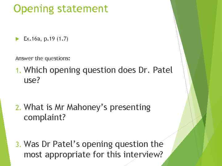 Opening statement Ex. 16 a, p. 19 (1. 7) Answer the questions: 1. Which
