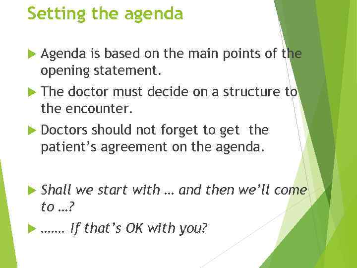 Setting the agenda Agenda is based on the main points of the opening statement.