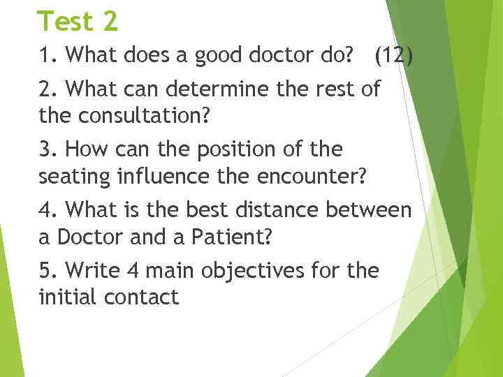 Test 2 1. What does a good doctor do? (12) 2. What can determine