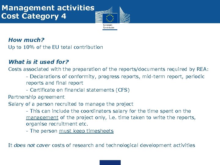 Management activities Cost Category 4 How much? Up to 10% of the EU total