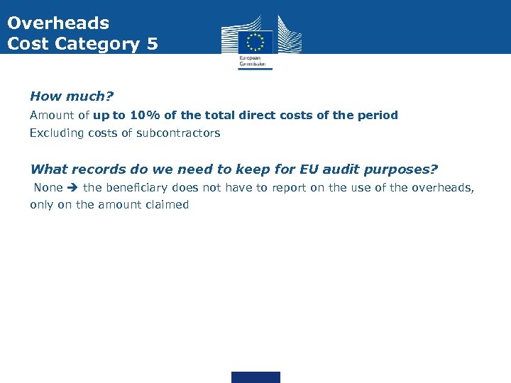 Overheads Cost Category 5 How much? Amount of up to 10% of the total