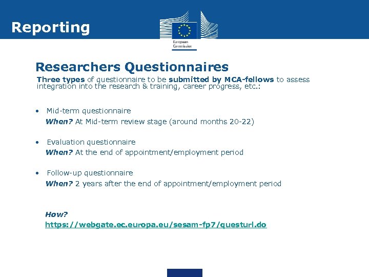 Reporting Researchers Questionnaires Three types of questionnaire to be submitted by MCA-fellows to assess