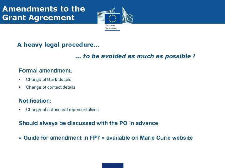 Amendments to the Grant Agreement A heavy legal procedure… … to be avoided as