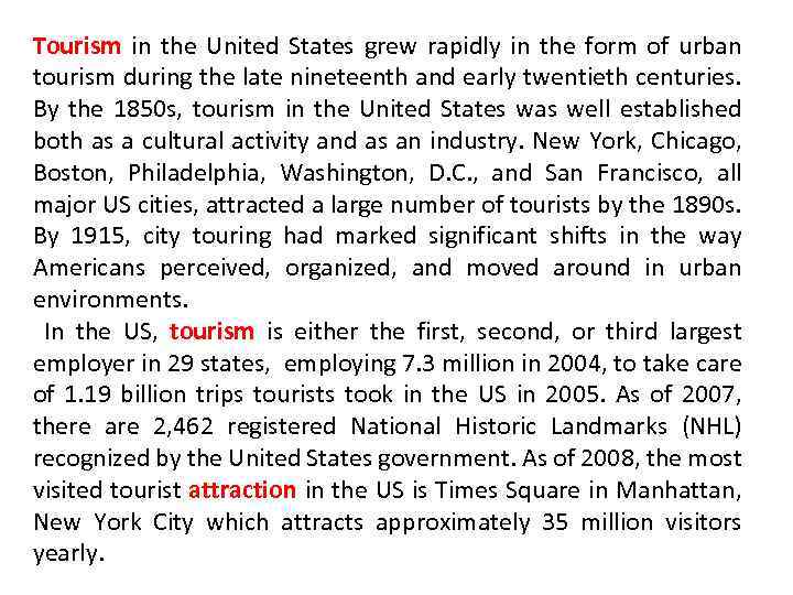 Tourism in the United States grew rapidly in the form of urban tourism during