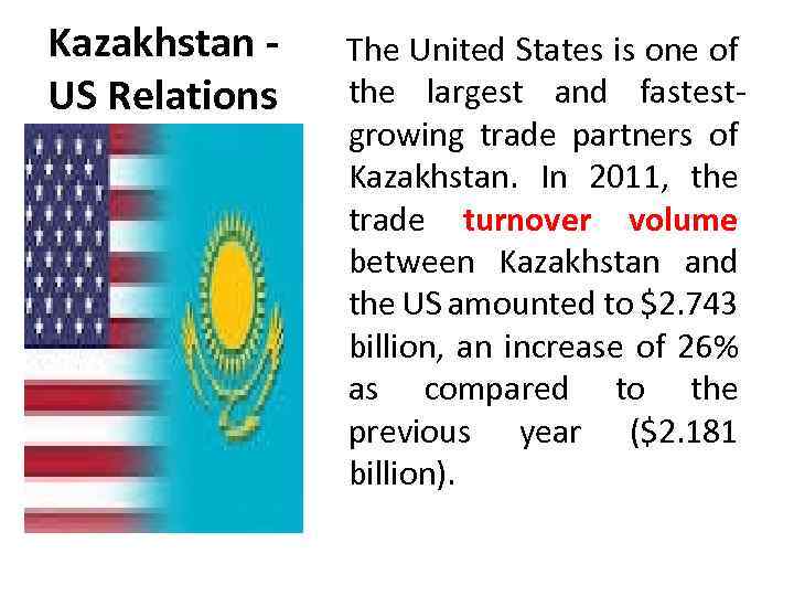 Kazakhstan US Relations The United States is one of the largest and fastestgrowing trade