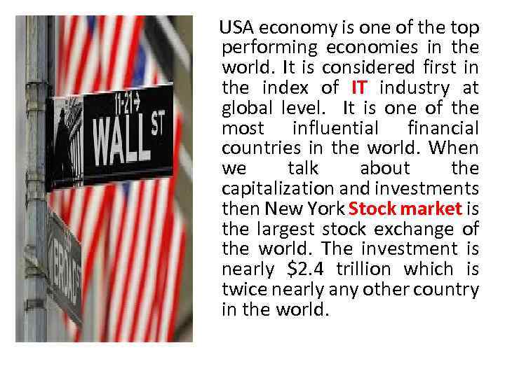 USA economy is one of the top performing economies in the world. It is