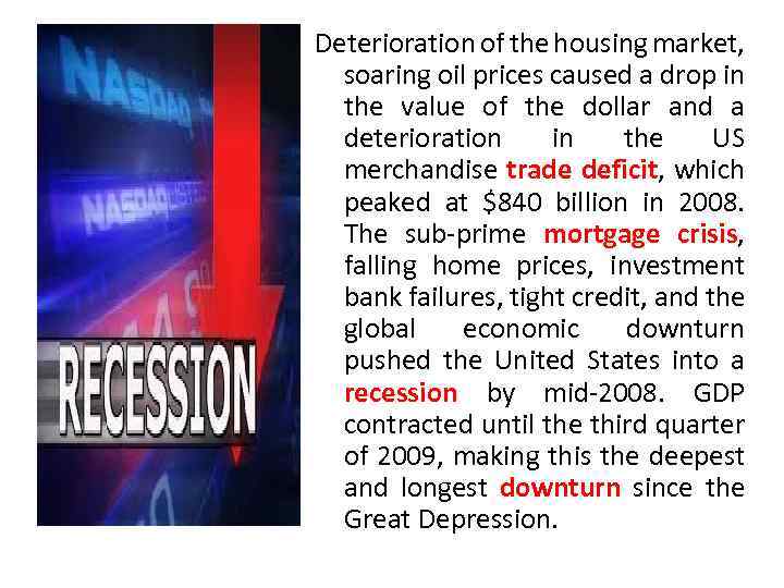 Deterioration of the housing market, soaring oil prices caused a drop in the value