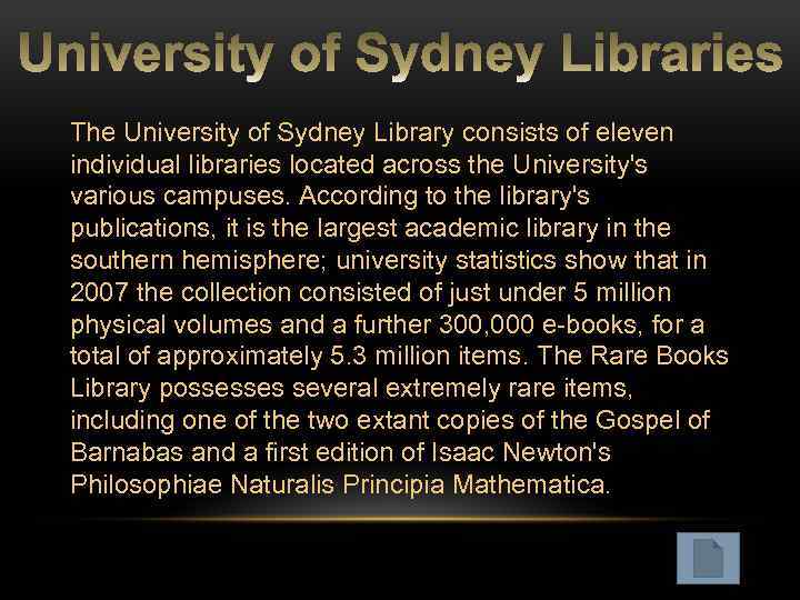 The University of Sydney Library consists of eleven individual libraries located across the University's