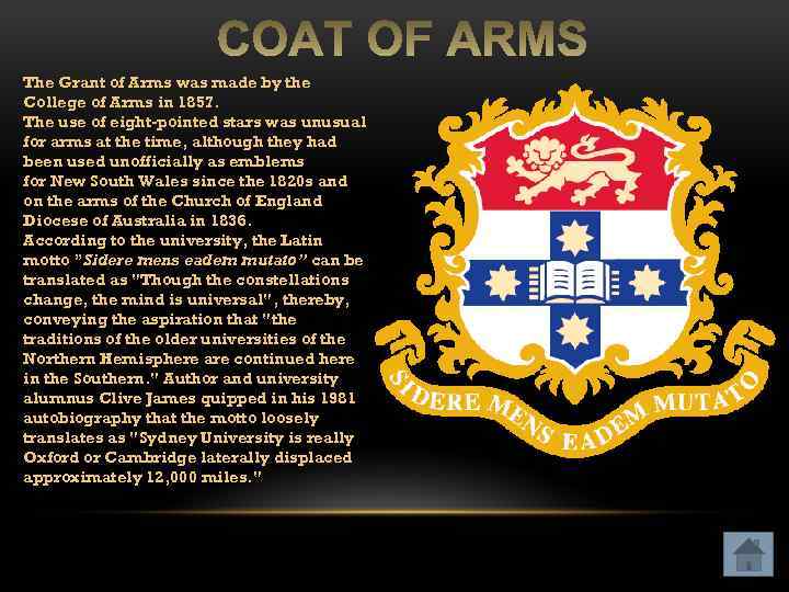 The Grant of Arms was made by the College of Arms in 1857. The