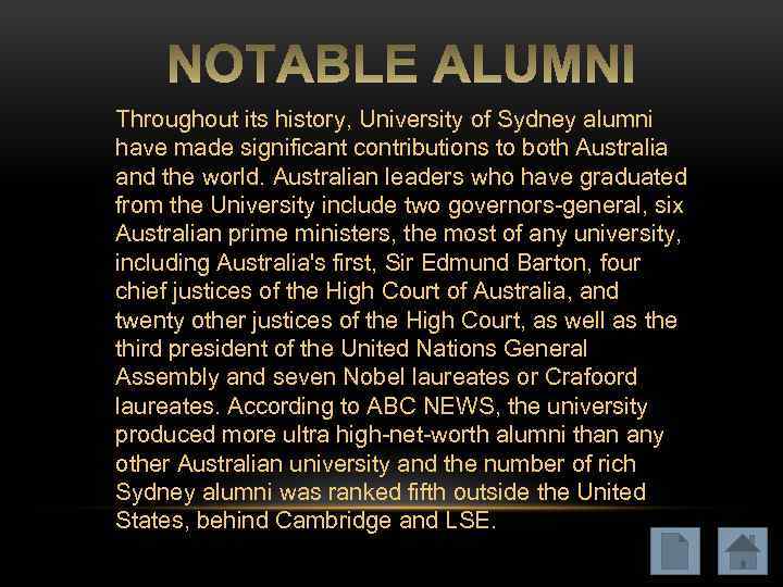 Throughout its history, University of Sydney alumni have made significant contributions to both Australia