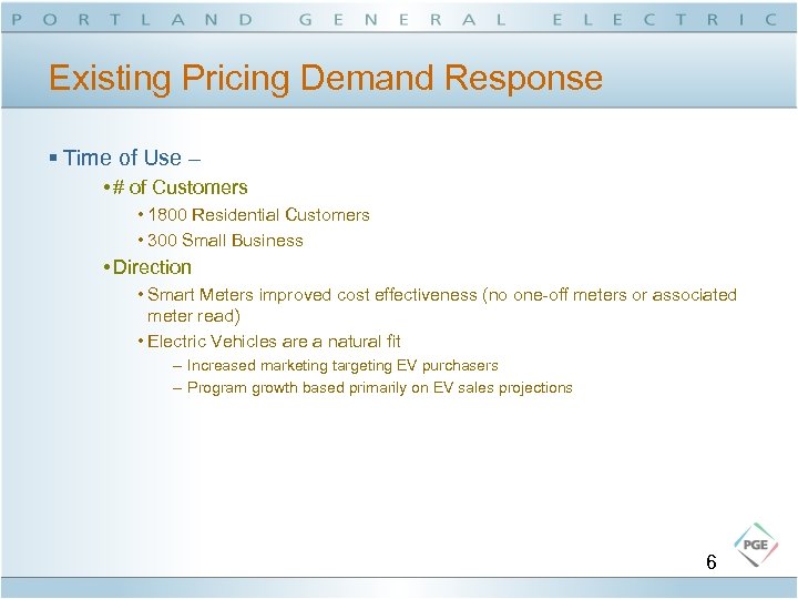 Existing Pricing Demand Response § Time of Use – • # of Customers •