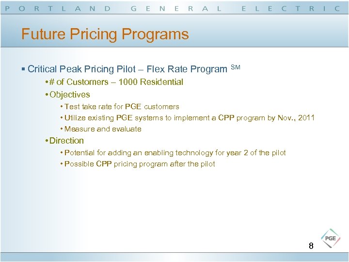 Future Pricing Programs § Critical Peak Pricing Pilot – Flex Rate Program SM •