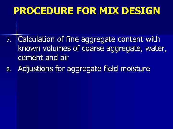 PROCEDURE FOR MIX DESIGN 7. 8. Calculation of fine aggregate content with known volumes