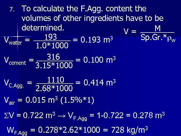 To calculate the F. Agg. content the volumes of other ingredients have to be