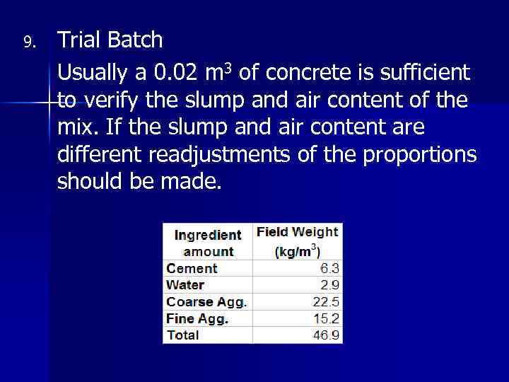 9. Trial Batch Usually a 0. 02 m 3 of concrete is sufficient to