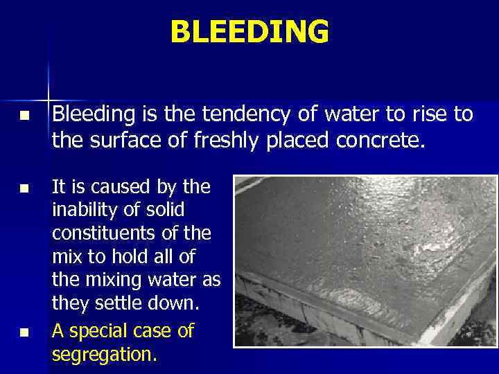 BLEEDING n n n Bleeding is the tendency of water to rise to the