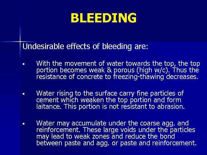 BLEEDING Undesirable effects of bleeding are: • With the movement of water towards the