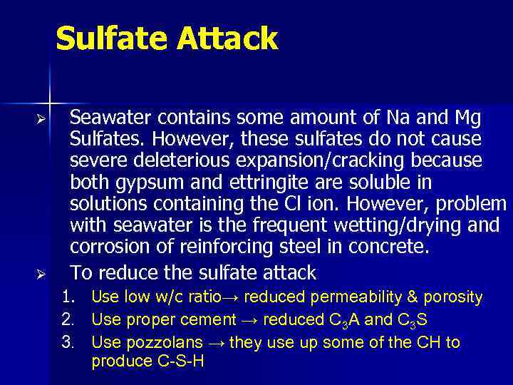 Sulfate Attack Ø Ø Seawater contains some amount of Na and Mg Sulfates. However,