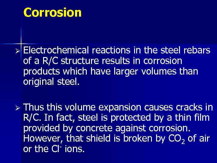 Corrosion Ø Electrochemical reactions in the steel rebars of a R/C structure results in