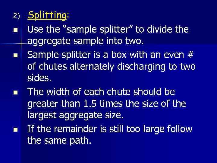 2) n n Splitting: Use the “sample splitter” to divide the aggregate sample into