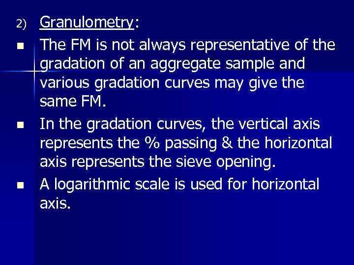 2) n n n Granulometry: The FM is not always representative of the gradation