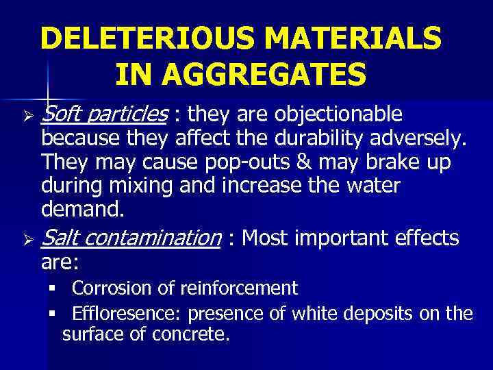 DELETERIOUS MATERIALS IN AGGREGATES Ø Soft particles : they are objectionable because they affect