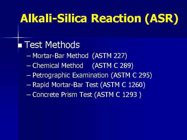 Alkali-Silica Reaction (ASR) n Test Methods – Mortar-Bar Method (ASTM 227) – Chemical Method