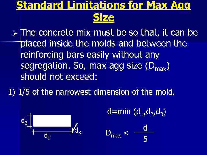 Standard Limitations for Max Agg Size Ø The concrete mix must be so that,