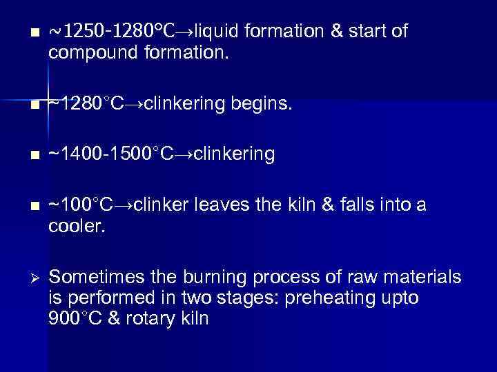 n ~1250 -1280°C→liquid formation & start of compound formation. n ~1280°C→clinkering begins. n ~1400