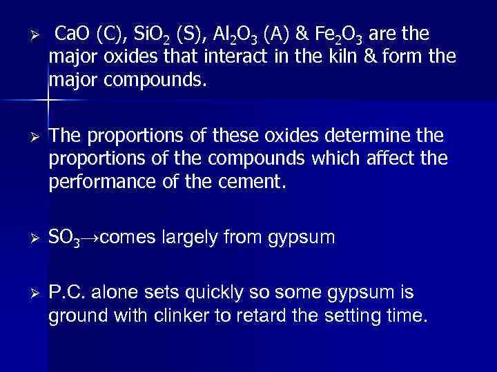 Ø Ca. O (C), Si. O 2 (S), Al 2 O 3 (A) &