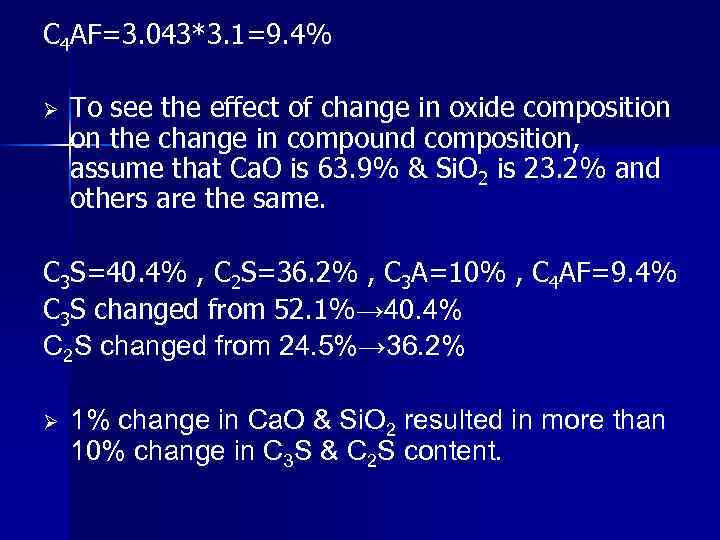 C 4 AF=3. 043*3. 1=9. 4% Ø To see the effect of change in