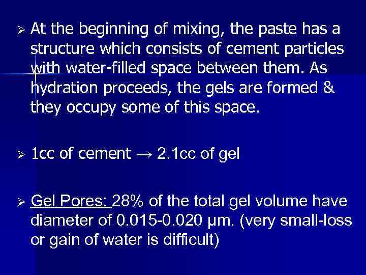 Ø At the beginning of mixing, the paste has a structure which consists of