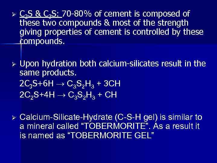 Ø C 2 S & C 3 S: 70 -80% of cement is composed