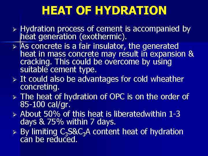HEAT OF HYDRATION Ø Ø Ø Hydration process of cement is accompanied by heat