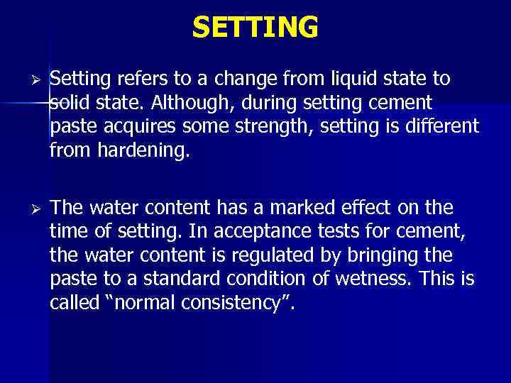 SETTING Ø Setting refers to a change from liquid state to solid state. Although,
