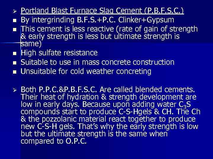 Ø n n n Ø Portland Blast Furnace Slag Cement (P. B. F. S.