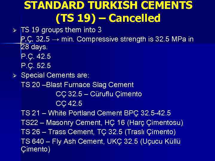 STANDARD TURKISH CEMENTS (TS 19) – Cancelled Ø Ø TS 19 groups them into