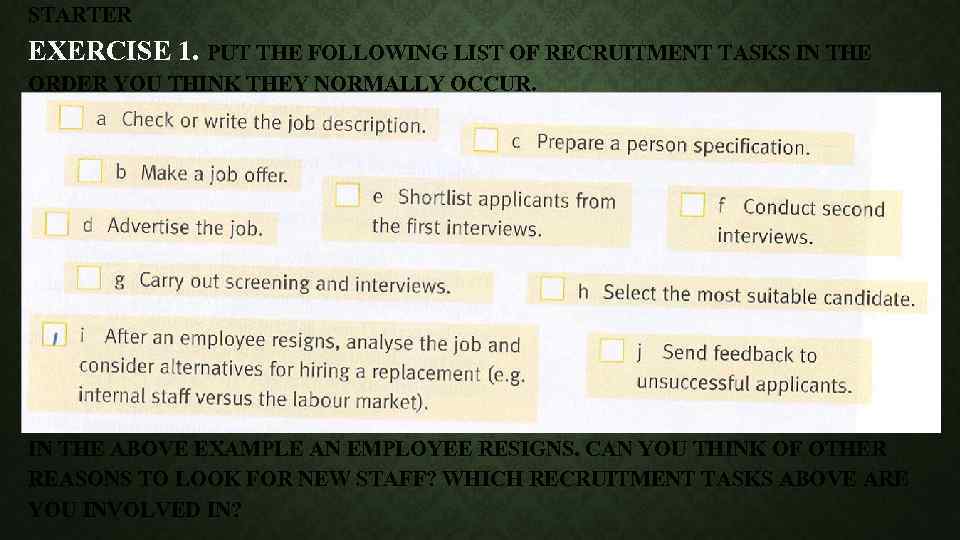 STARTER EXERCISE 1. PUT THE FOLLOWING LIST OF RECRUITMENT TASKS IN THE ORDER YOU