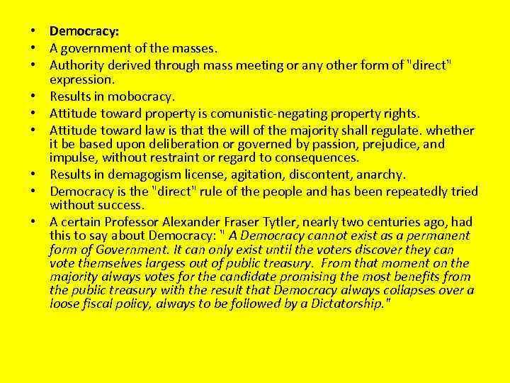  • Democracy: • A government of the masses. • Authority derived through mass