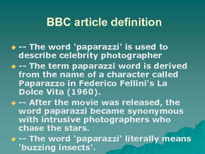 BBC article definition -- The word 'paparazzi' is used to describe celebrity photographer u